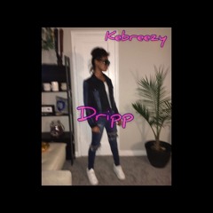 KeBreezy - Dripp