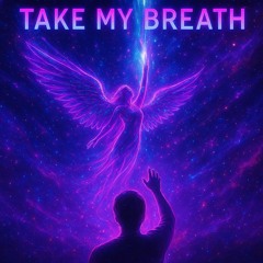 Take My Breath