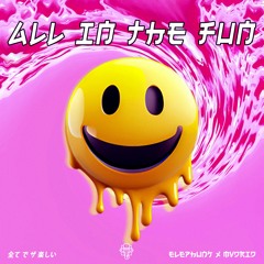 All In The Fun ft. MVDRID