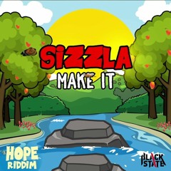 Sizzla - Make It [Hope Riddim]
