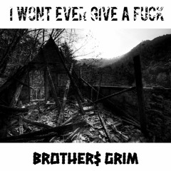 I WONT EVER GIVE A FUCK