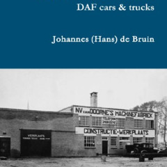 [Access] PDF 📭 A Dutch Treat . . . A Tale Of Daf Cars & Trucks by  Johannes (Hans) D