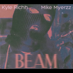 Kyle Richh - Beam ft. Mike Myerzz (Official Audio)