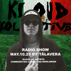 kloud kollective Radio Show by Tälavera 10.05.25