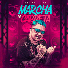 Marcha Na Carreta (feat. DJ 2D NO BEAT)