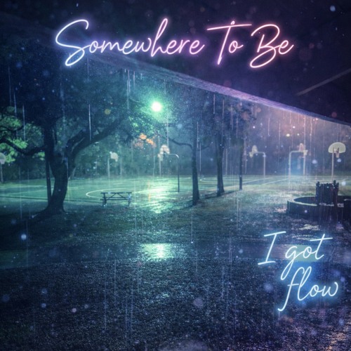 Stream Somewhere To Be by I Got Flow | Listen online for free on SoundCloud