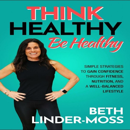 Beth Linder-Moss on Yoga: The Benefits for the Mind, Body and Spirit