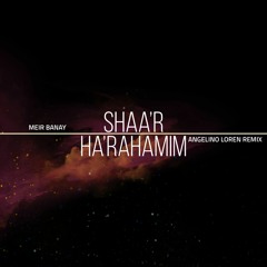 Sha'ar Harahamim (Angelino Loren Remix)