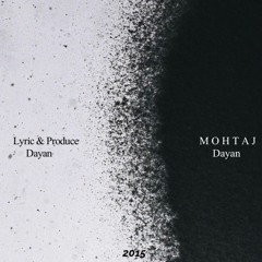 Dayan - Mohtaj | OFFICIAL TRACK