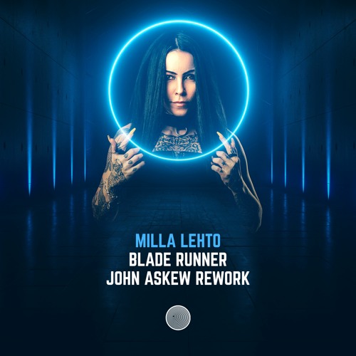 Milla Lehto - Blade Runner (John Askew Rework)