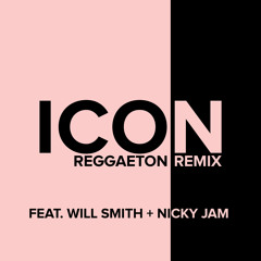 Icon (Reggaeton Remix) [feat. Will Smith & Nicky Jam]