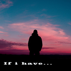 If i have...