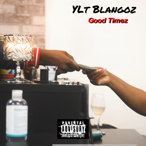 YLT Blangoz - Good Timez