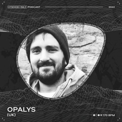 Vykhod Sily Podcast - Opalys Guest Mix