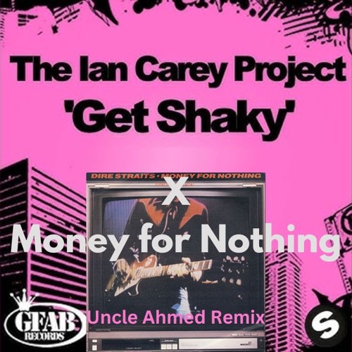 Money For Nothing X Get Shaky-Uncle Ahmed Tech House Edit