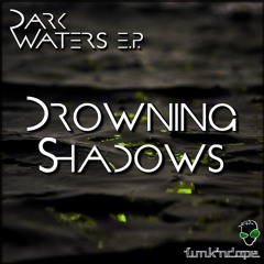 DROWNING SHADOWS - FUNKNDOPE