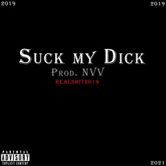 Suck My Dick (Crow Beats & Prod. NVV)