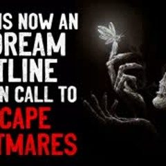 "There is now an in-dream hotline you can call to escape nightmares" Creepypasta