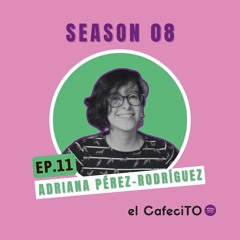 S08E11-Adriana Pérez-Rodríguez