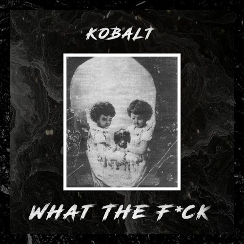 Kobalt - What The F*ck (Clip)