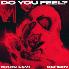 Isaac Levi, BERBIN - Do You Feel? (Extended Mix)