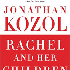 DOWNLOAD PDF 🖊️ Rachel and Her Children: Homeless Families in America by  Jonathan K