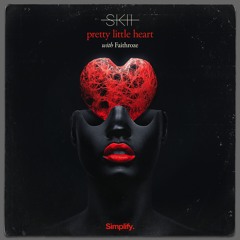 SKII - Pretty Little Heart (feat. Faithroze)