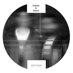 DEEP MVMT Guest Mix #018 - Sakdat & Balaur