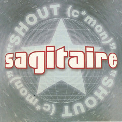 Sagitaire - Shout (C'mon) (Coast 2 Coast Remix) [2001]
