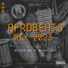Afrobeat Mix 2023 By P Montana