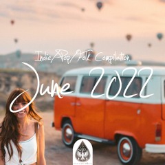 Indie/Pop/Folk Compilation - June 2022 (alexrainbirdMusic)
