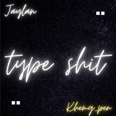 Type Shit Ft. Kheng_Pen