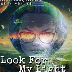 Look For My Light