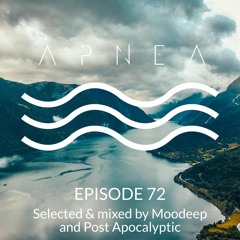Episode 72 - Selected & Mixed by Moodeep and Post Apocalyptic