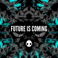 FUTURE IS COMING