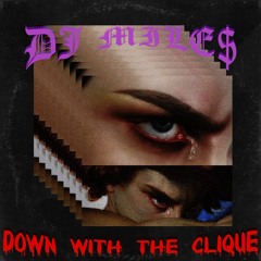 DOWN WITH THE CLIQUE