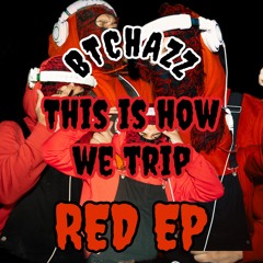 BTCHAZZ - THIS IS HOW WE TRIP