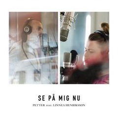 Petter & Linnea Henriksson - Se på mig nu (I am Nobody Drum & Bass Remix)