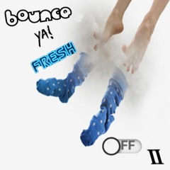 Bounce Ya Fresh Socks Off II