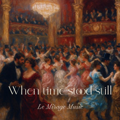 Le Mirage Music - When Time Stood Still