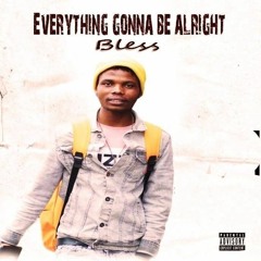 Stream Everything gonna be alright - sample unmasterd.mp3 by BLess | Listen  online for free on SoundCloud