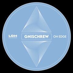 GNISCHREW - ON EDGE EP [LDHD014]