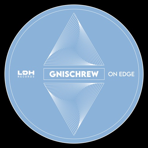 GNISCHREW - ON EDGE EP [LDHD014]