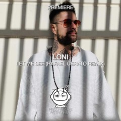 PREMIERE: LONI - Let Me See (Rafael Cerato Remix) [Ritual]