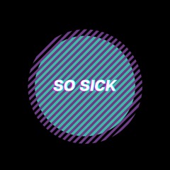 So Sick (Camtrao Edit)
