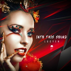 Lucyen - Into This Sound