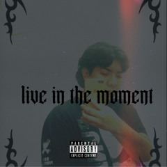 Live In The Moment (Prod. Rollie)