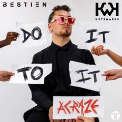 Acraze - Do It To It (Bestien Remix)