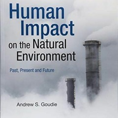 [READ] [PDF EBOOK EPUB KINDLE] Human Impact on the Natural Environment by  Andrew S.