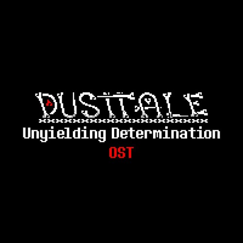 Dusttale: Unyielding Determination OST